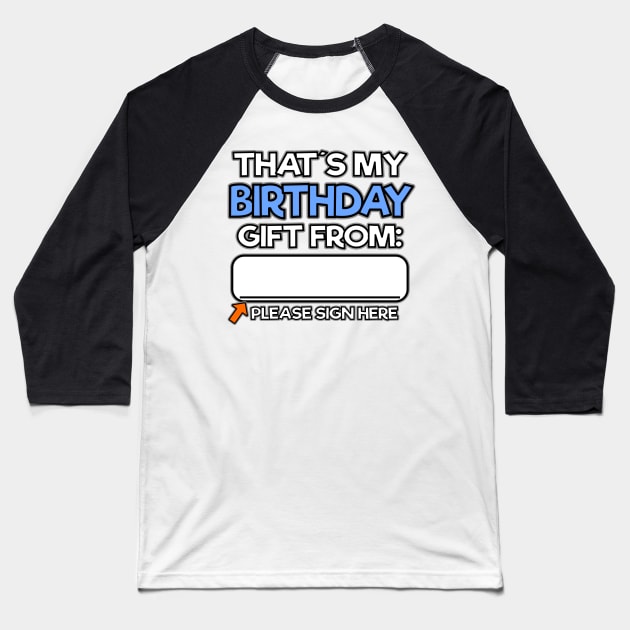 Birthday Boy Girl Gift Sign here Funny Men Women 18th 21th Baseball T-Shirt by Kuehni